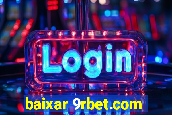 baixar 9rbet.com